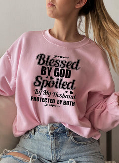 Blessed By God Spoiled By My Husband Sweat Shirt